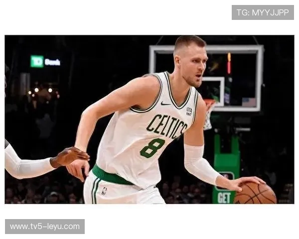 凯尔特人波尔津吉斯复出首秀表现抢眼，助力球队逆转取胜