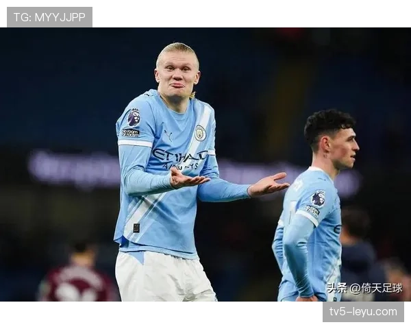 哈兰德进球效率破纪录，状态强势回暖